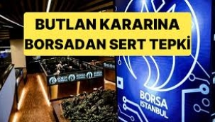 Piyasalarda mutlak butlan: Borsa nasıl tepki verdi .