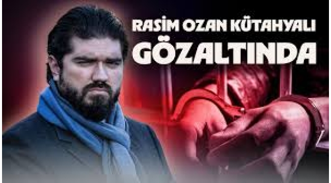 Rasim Ozan Kütahyalı gözaltına alındı! Sebebi belli oldu…