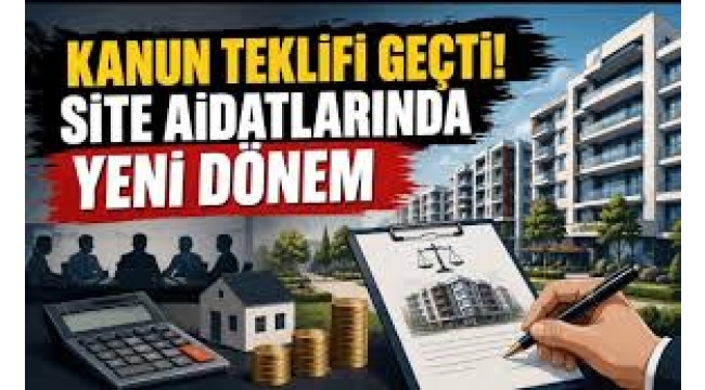 Teklif kabul edildi: Aidatlarda yeni dönem başlıyor