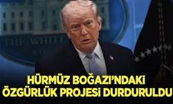 Trump: Hürmüz Boğazı'ndaki Özgürlük Projesi durduruldu