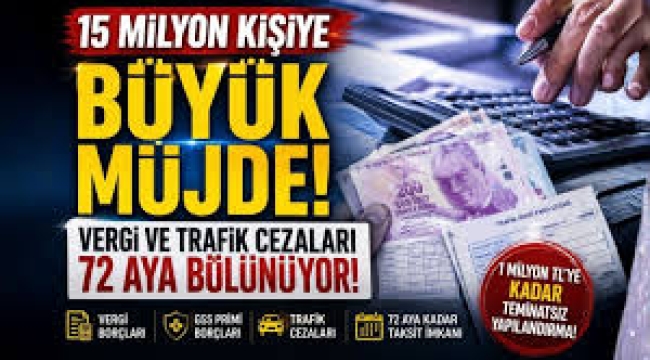Vergi, GSS primi ve trafik cezası borcu olanlara 72 ay taksit