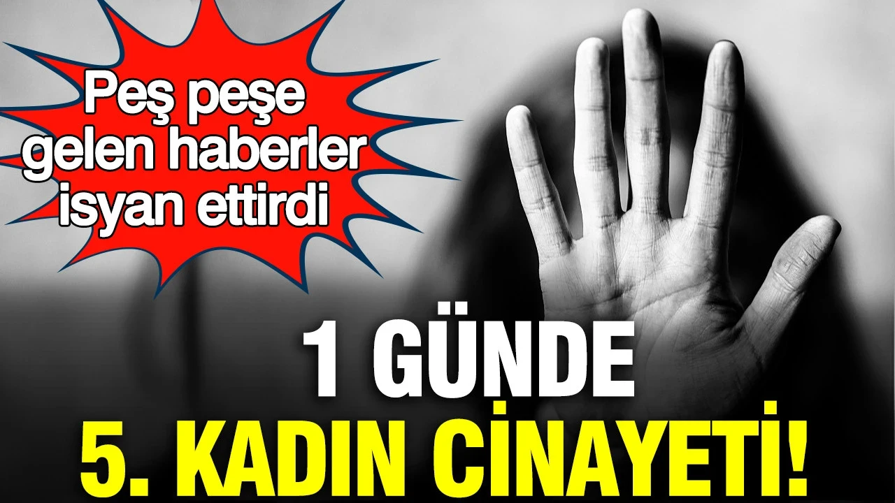 1 günde 5 kadın cinayeti
