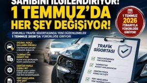 1 Temmuz'da trafikte her şey değişecek
