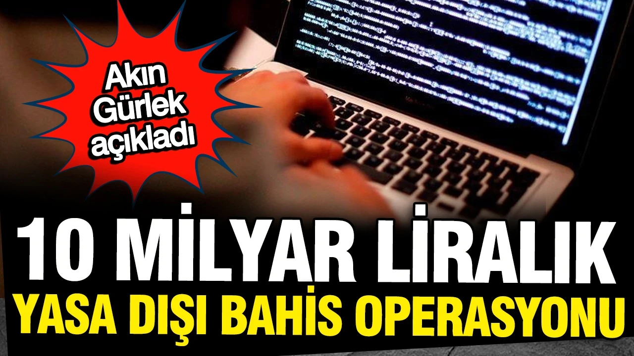 10 Milyar liralık bahis operasyonu: 