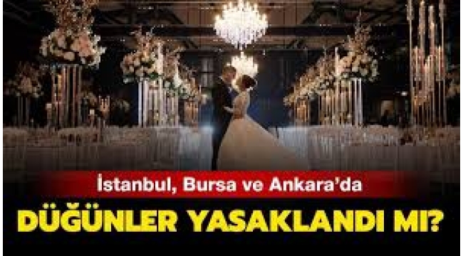 Ankara'da düğünlere yasak geldi