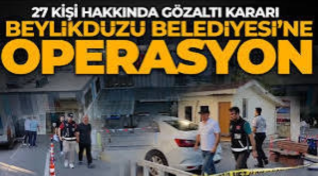 Beylikdüzü Belediyesi'ne operasyon: Çok sayıda gözaltı var…