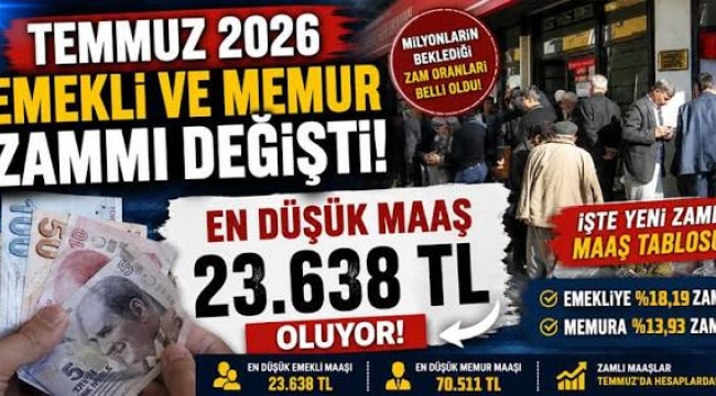Emekli ve memur temmuz zammı değişti: Yeni maaşlar hesaplandı