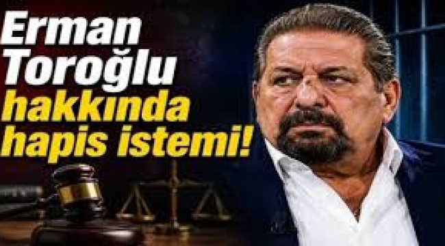 Erman Toroğlu hakkında jet mahkeme kararı! Hapsi isteniyordu