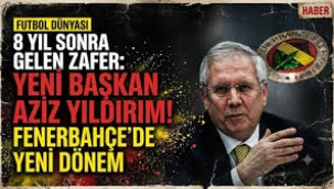 Fenerbahçe'de Aziz Yıldırım,  8 yılın ardından yeniden başkan oldu. 