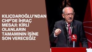 Kemal Kılıçdaroğlu'ndan ihraç mesajı: Kirli olanların işine son vereceğiz