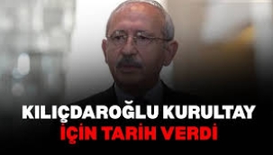 Kılıçdaroğlu tarih verdi: CHP'de kurultay süreci resmen başlıyor