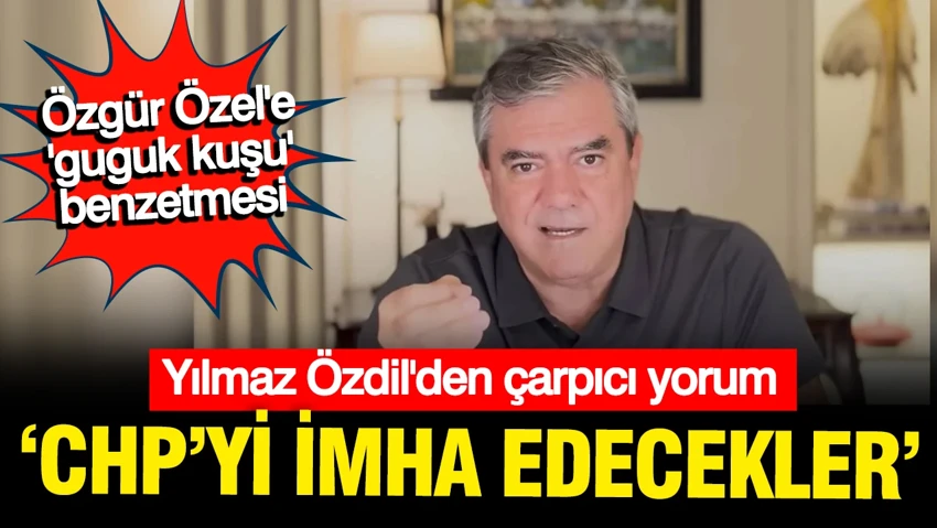 Yılmaz Özdil'den Özgür Özel'e 'guguk kuşu' benzetmesi: CHP'yi imha edecekler