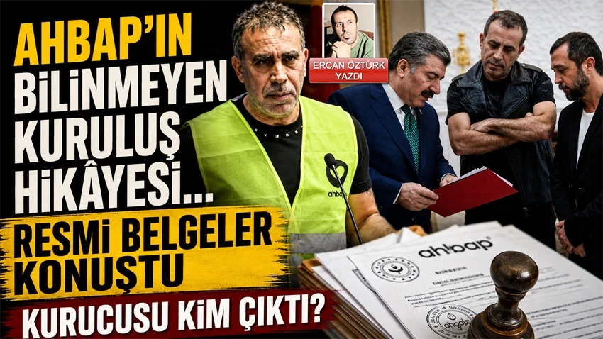 Ahbap'ın bilinmeyen kuruluş hikâyesi... Resmi belgeler konuştu