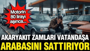 Akaryakıt zammı vatandaşa arabayı sattırıyor