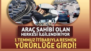 Araç sahibi olan herkesi ilgilendiriyor! 1 Temmuz itibarıyla yürürlükte