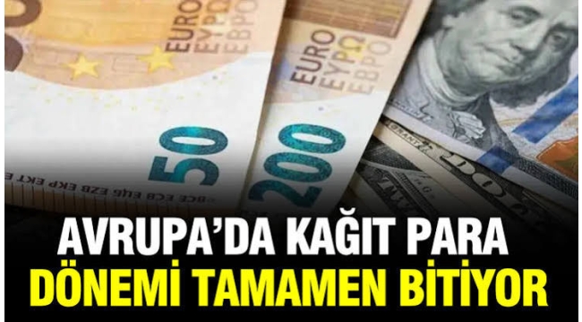 Avrupa'da kağıt para dönemi tamamen bitiyor: Tarih verildi