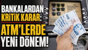 Bankalardan kritik karar: ATM'lerde yeni dönem!
