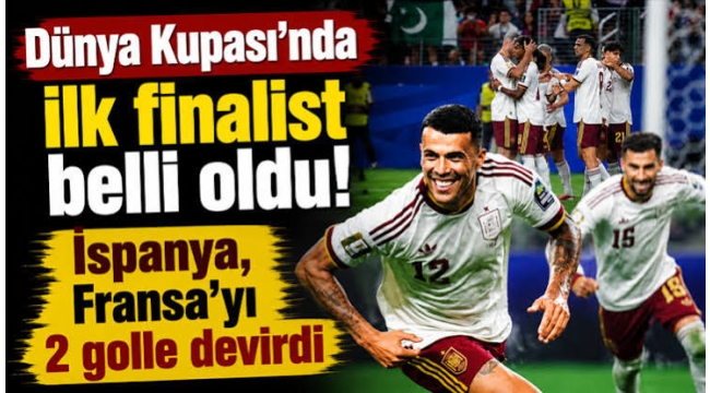 Dünya Kupası'nda ilk finalist belli oldu!
