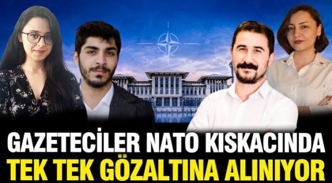 Gazetecilere NATO ablukası: Kimi manavda, kimi evinde gözaltına alındı