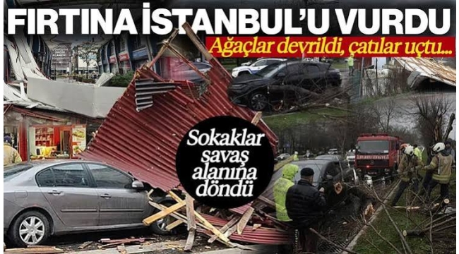 İstanbul'da fırtına: Çatılar uçtu, ağaçlar devrildi