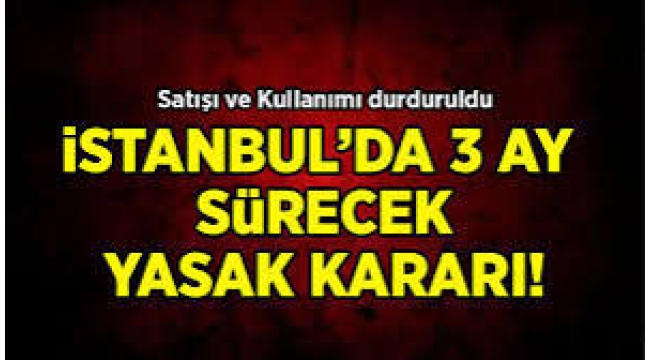İstanbul'da havai fişek ve meşale kullanımı yasaklandı!