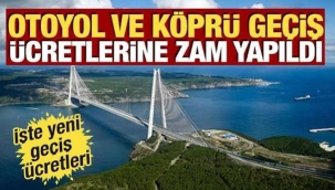 Köprü ve otoyol ücretleri yeniden düzenlendi