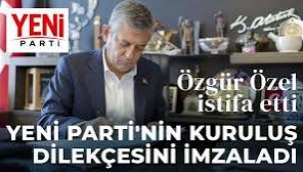Özgür Özel CHP'den istifa etti! Yeni partinin kuruluş dilekçesini imzaladı…