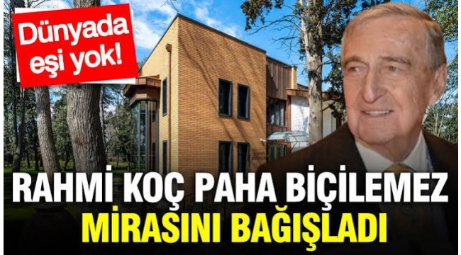 Rahmi Koç paha biçilemez mirasını bağışladı! Dünyada eşi yok…