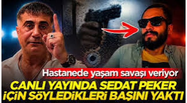 Sedat Peker için söyledikleri başını yaktı! Yaşam savaşı veriyor!