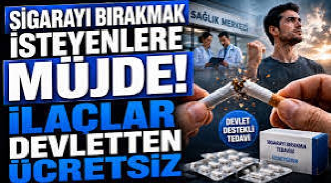 Sigara bırakana devlet desteği: İlaçlar ücretsiz oldu