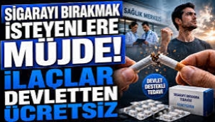 Sigara bırakana devlet desteği: İlaçlar ücretsiz oldu