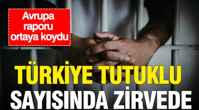  Türkiye tutuklu sayısında zirvede