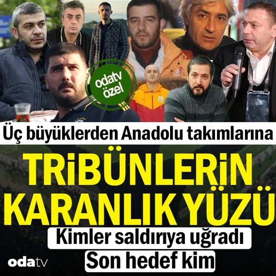 Üç büyüklerden Tribünlerin karanlık yüzü