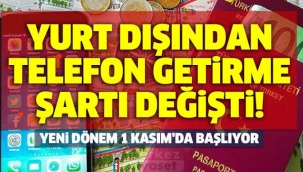 Yurt dışından telefon getirmede yeni dönem: