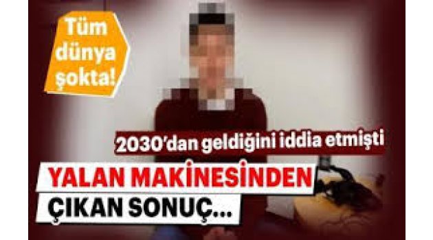 2030 yılından gelen zaman yolcusu yalan makinesi baglandı.Ve...