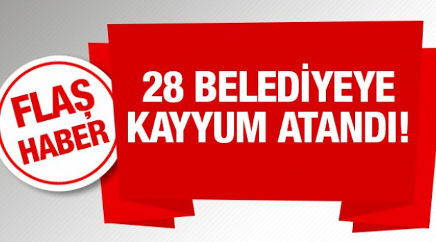 28 belediyeye kayyum atandı içinde 2 ilde var