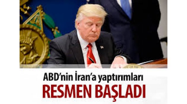 ABD, İran yaptırımlarına resmen başladı!