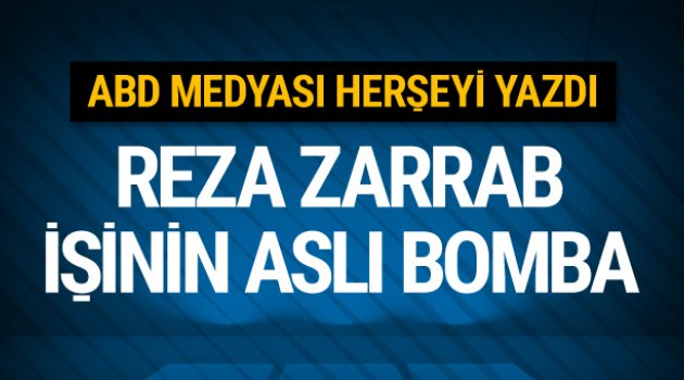 ABD medyası Reza Zarrab işinin aslını yazdı