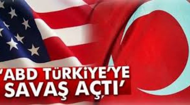 ABD Türkiye'ye savaş açtı
