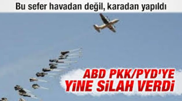 ABD'den PYD/PKK'ya 100 tır silah!