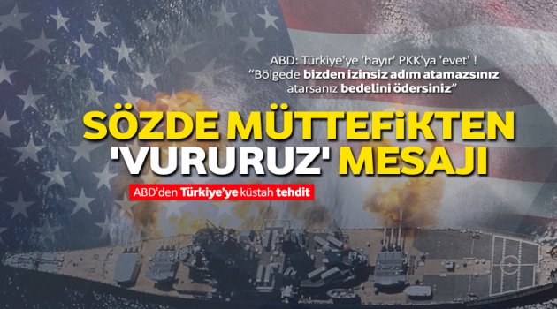 ABD'den Türkiye'ye 'vururuz' mesajı
