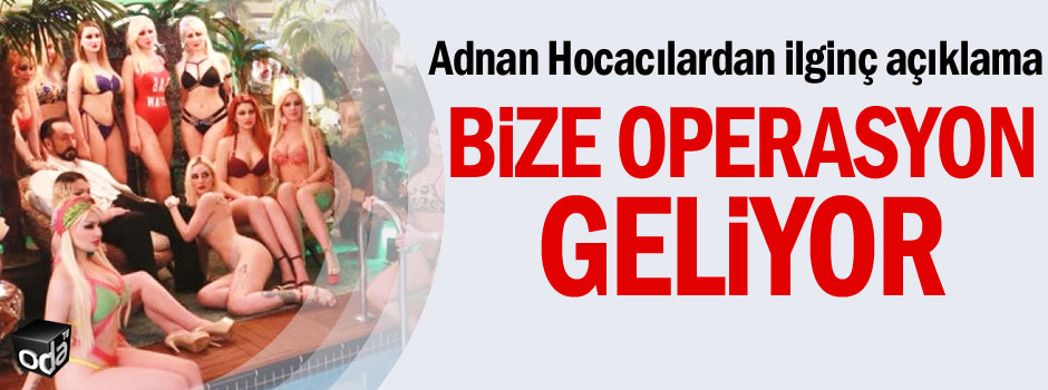Adnan Hocacılara Operasyon mu