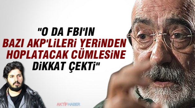 Ahmet Altan'dan Bomba Reza Zarrab Yazısı: Asıl Tutuklanan...