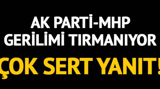 AK Parti-MHP gerilimi tırmanıyor!