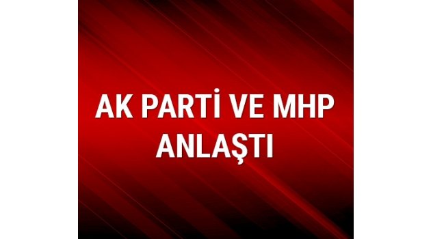 AK Parti ve MHP ittifak için görüşmelere başlayacak