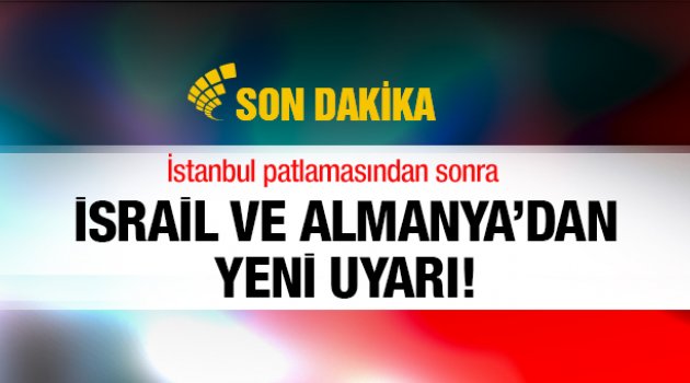 Almanya ve İsrail kendi vatandaşlarını uyardı