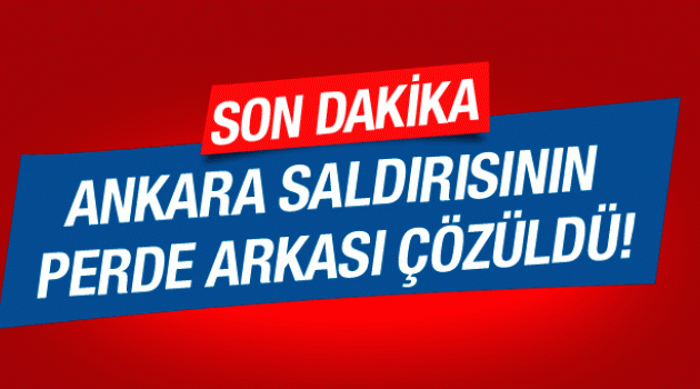 Ankara patlaması saldırının perde arkası çözüldü