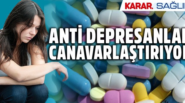 Antidepresan iyileştirmiyor tehlikeli insan yaratıyor