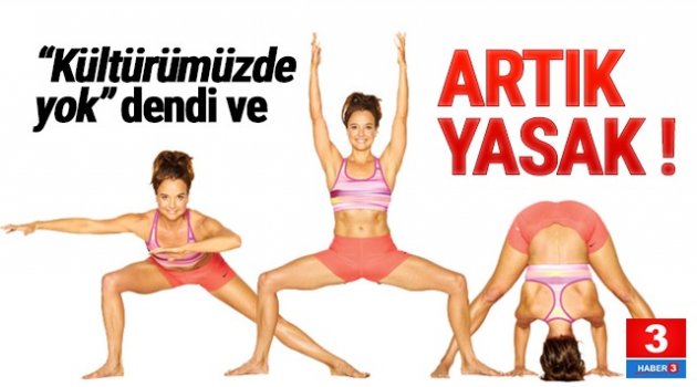 Artık bunlar yasak gerekce ise...
