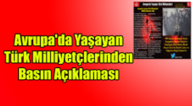 Avrupa'da Yaşayan Türk Milliyetçlerinden Basın Açıklaması
